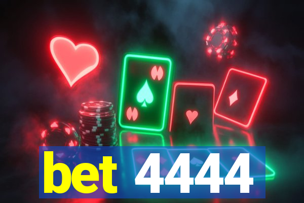 bet 4444